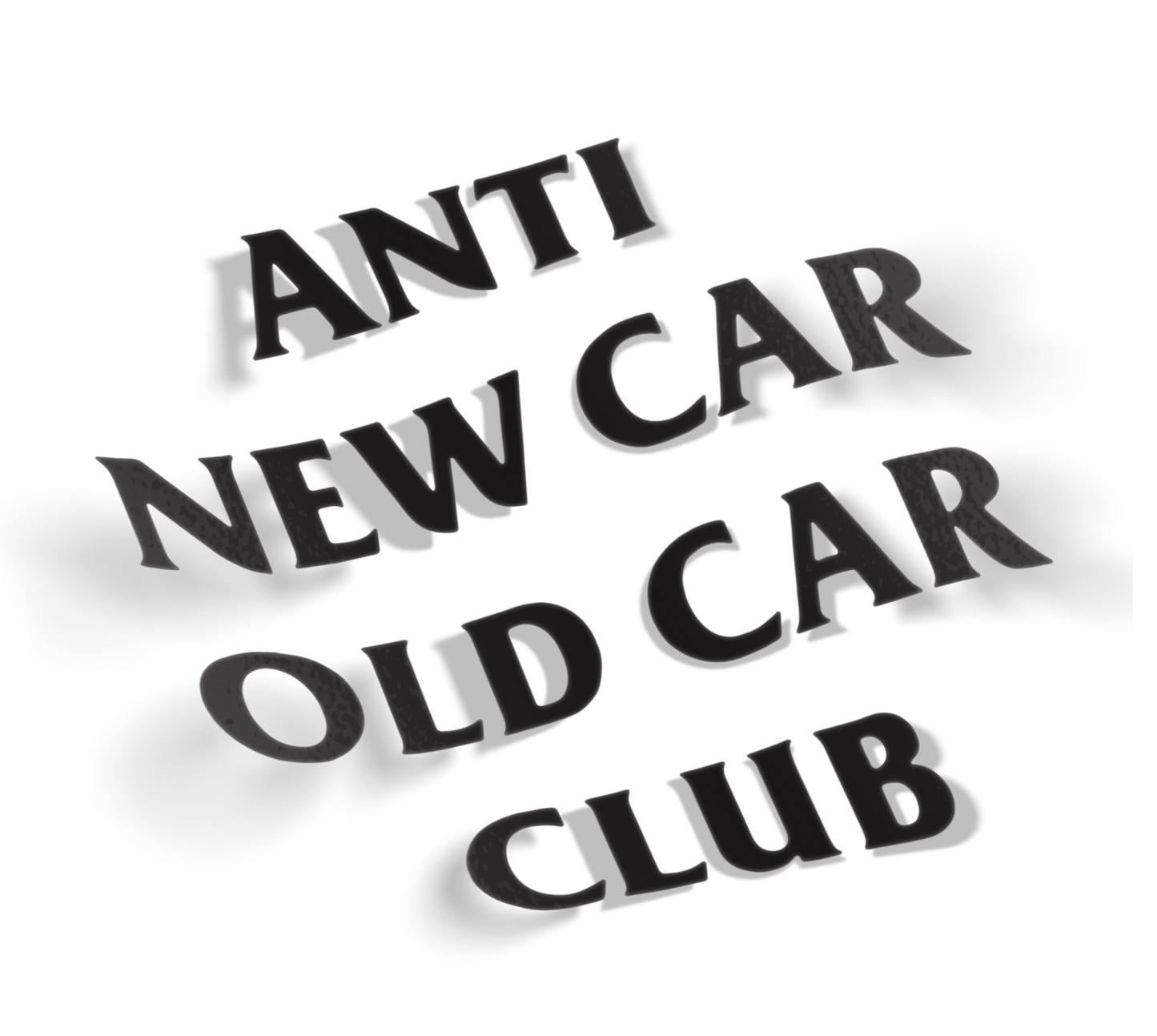 Anti New Old Car Club Sticker